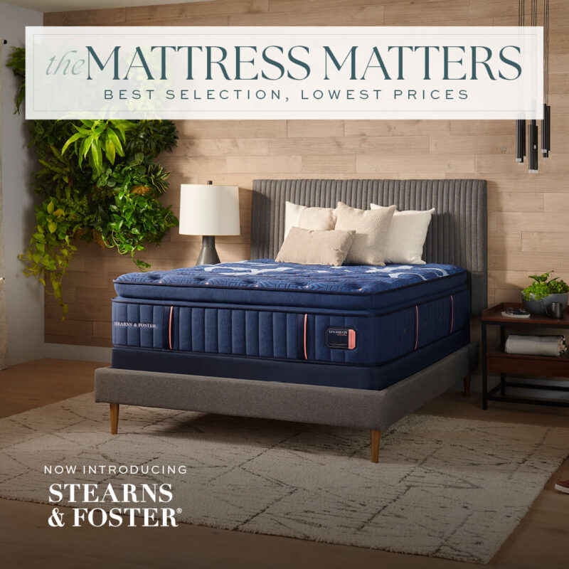 The Mattress Matters | Best Selectino, Lowest Prices. | Now introducing, Stearns & Foster